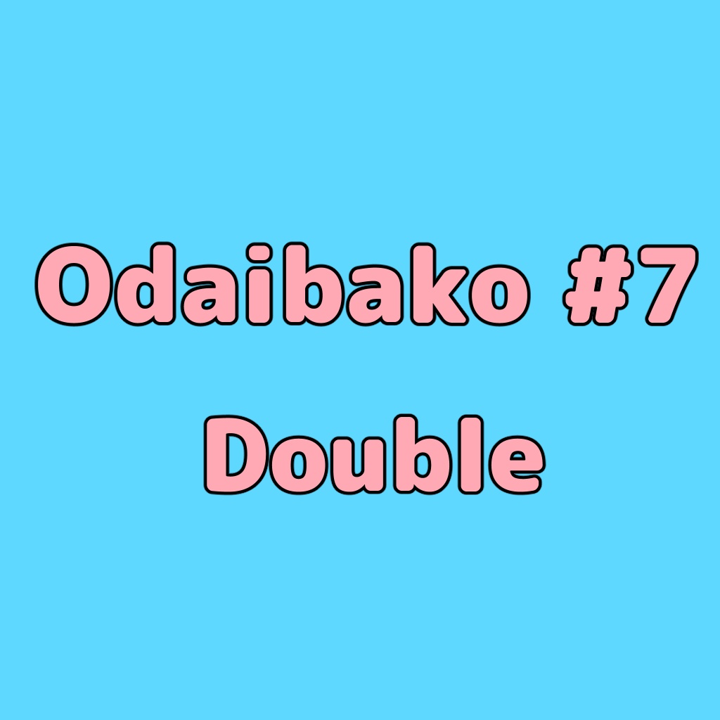 Odaibako#7_Double