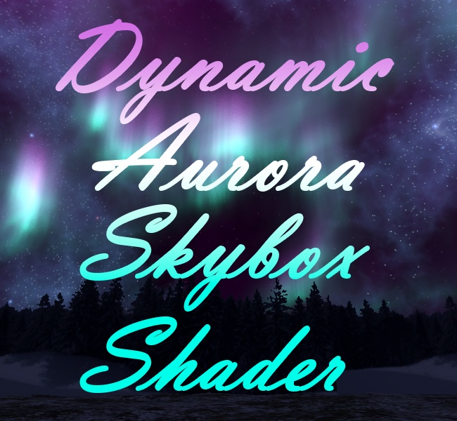 Dynamic Aurora Skybox Shader ダイナミックオーロラ