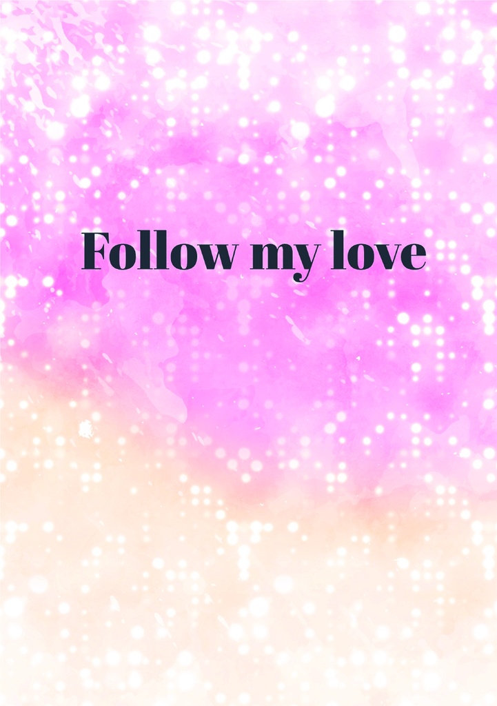 Follow my love