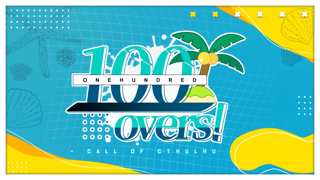 【CoC6th】100overs!《準備中》