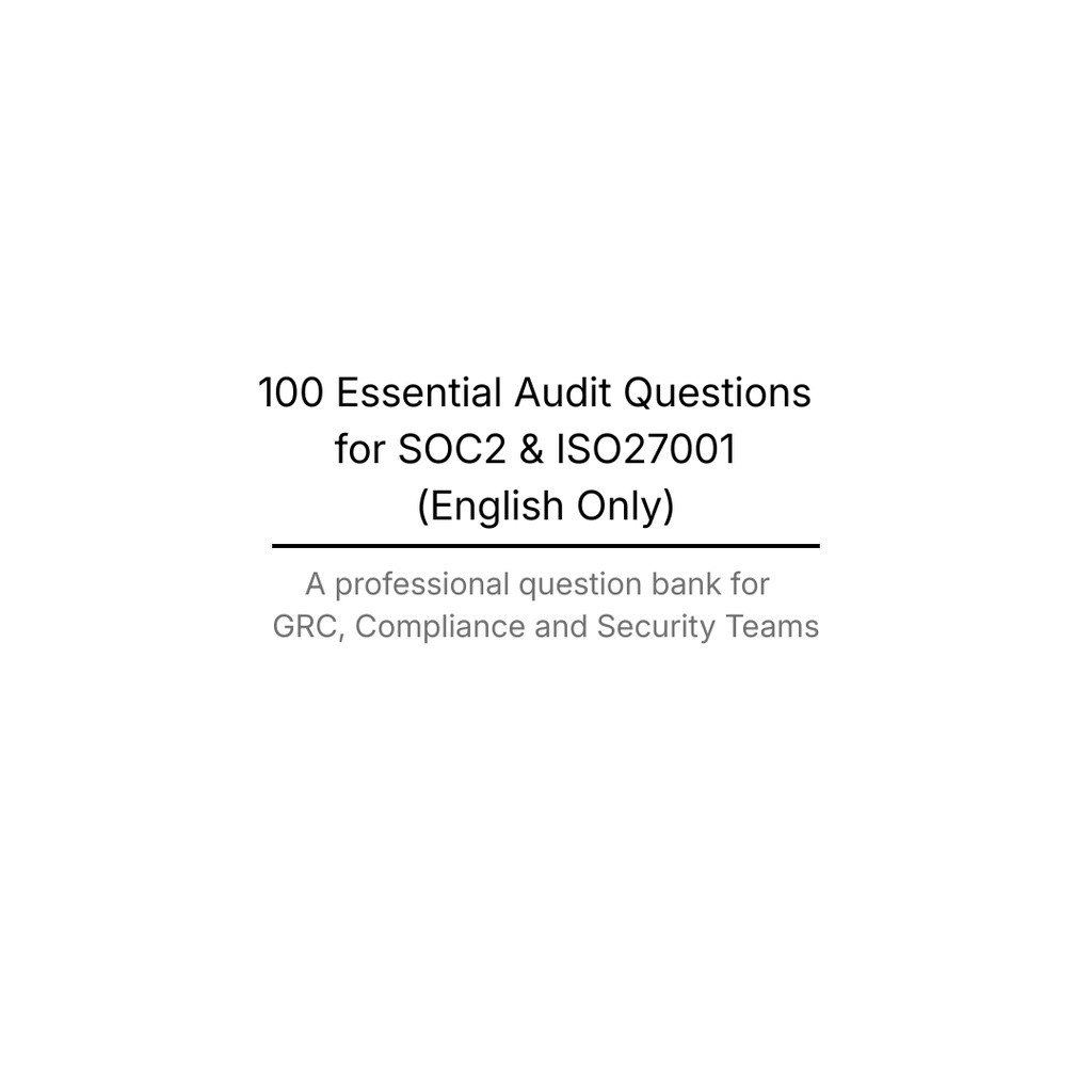 100 Essential Audit Questions for SOC2 & ISO27001