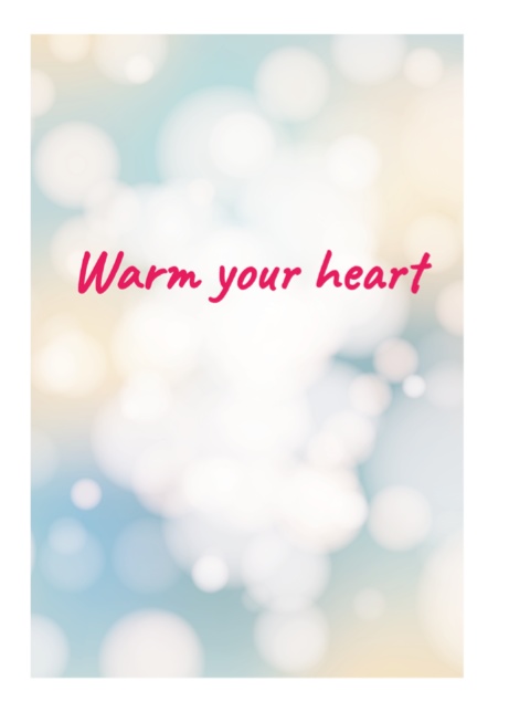 Warm your heart