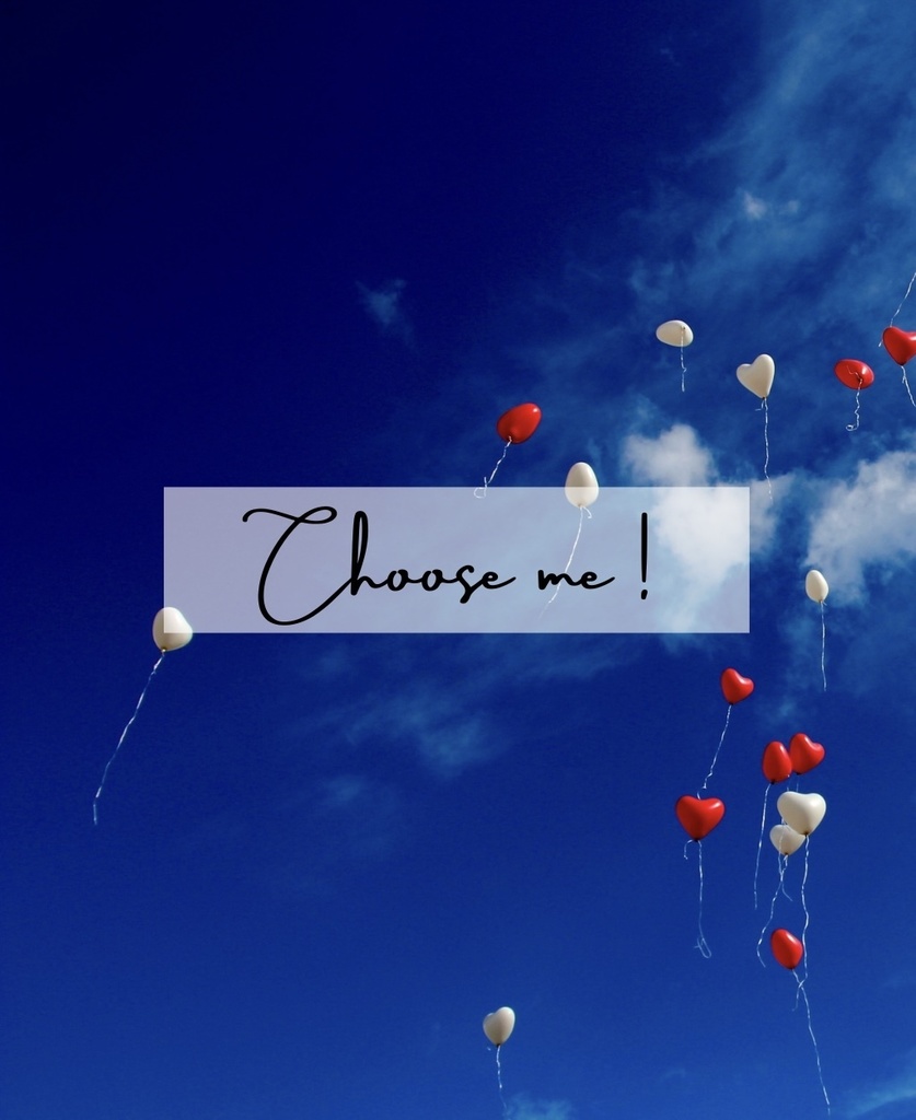 Choose me!