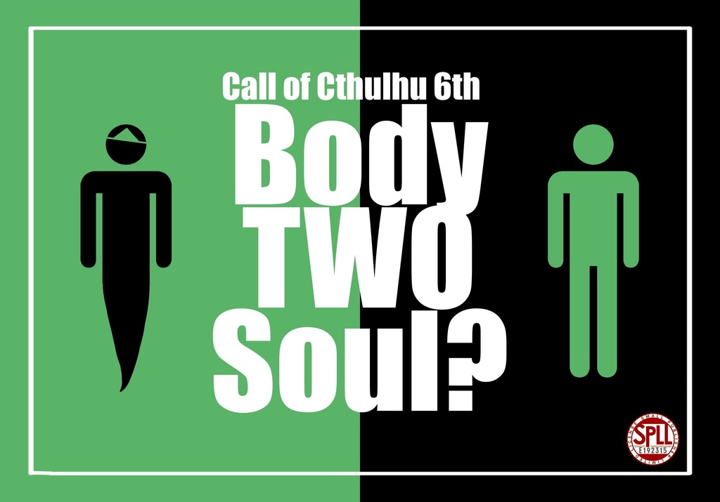 【CoC6版】Body TWO Soul?　SPLL:E192315