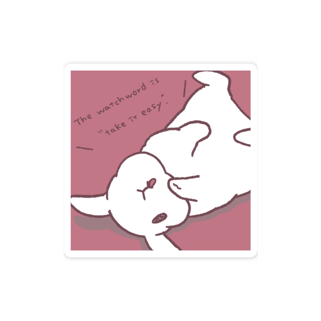 【垂れ耳うさぎ】The watchword is "take it easy".