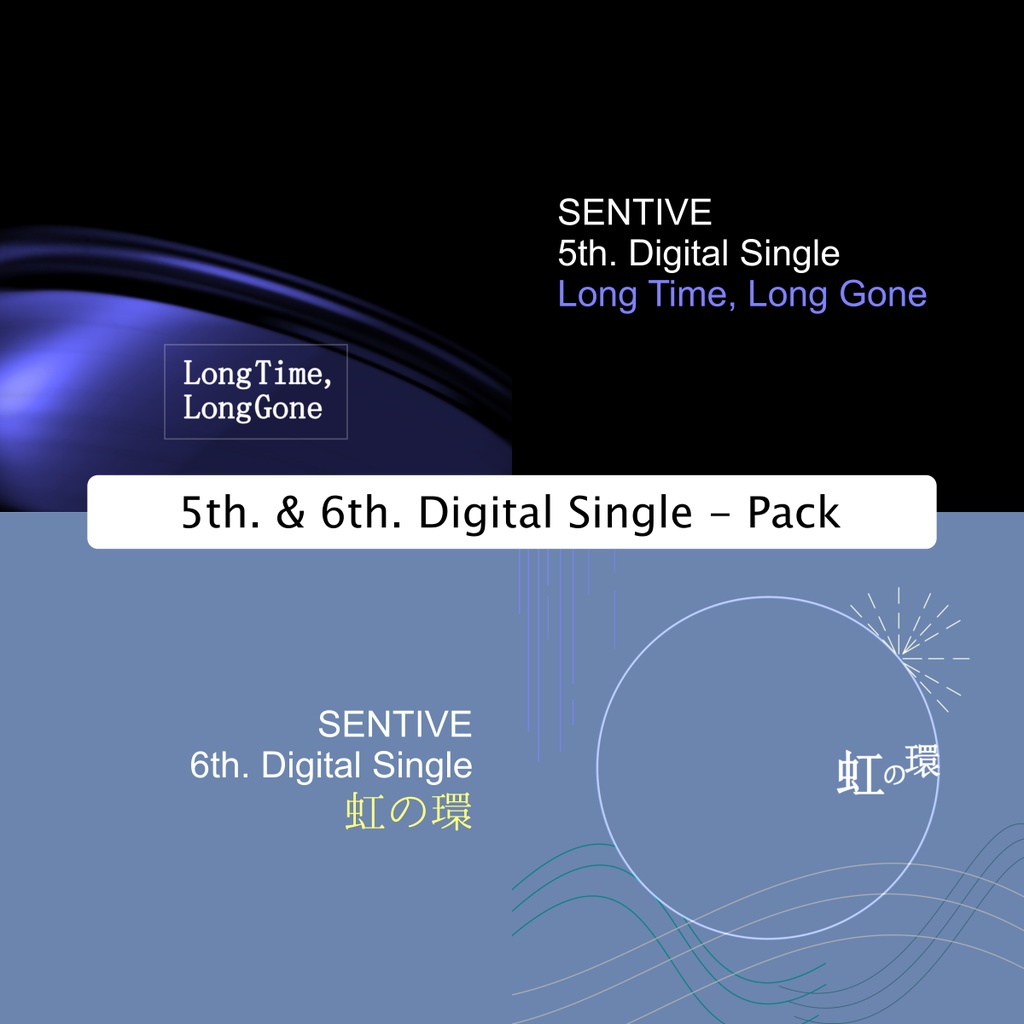 Long Time, Long Gone + 虹の環 / SENTIVE