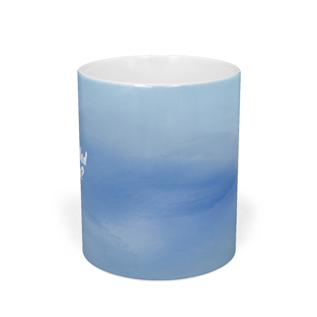 You called for me ?⦅マグカップ⦆