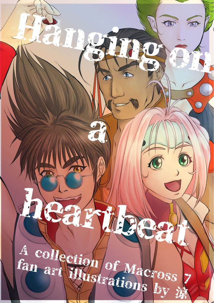 『Hanging on a heartbeat 』A collection of Macross7 fan art illustrations［Web再録イラスト集］