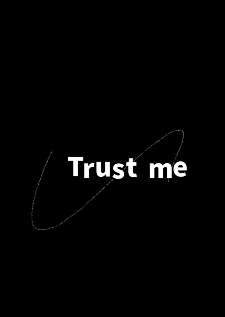 Trust me