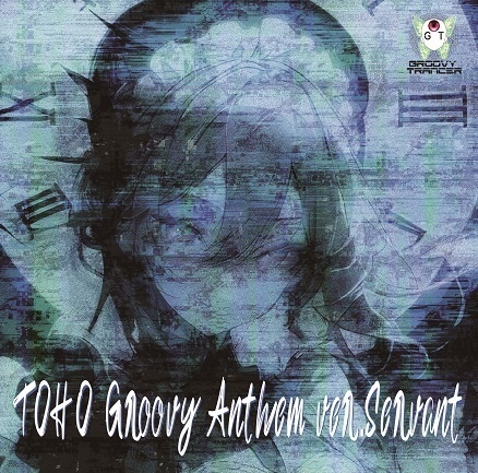 【第二十一回博麗神社例大祭】TOHO Groovy Anthem ver.Servant DL Edition【Groovy Trancer】