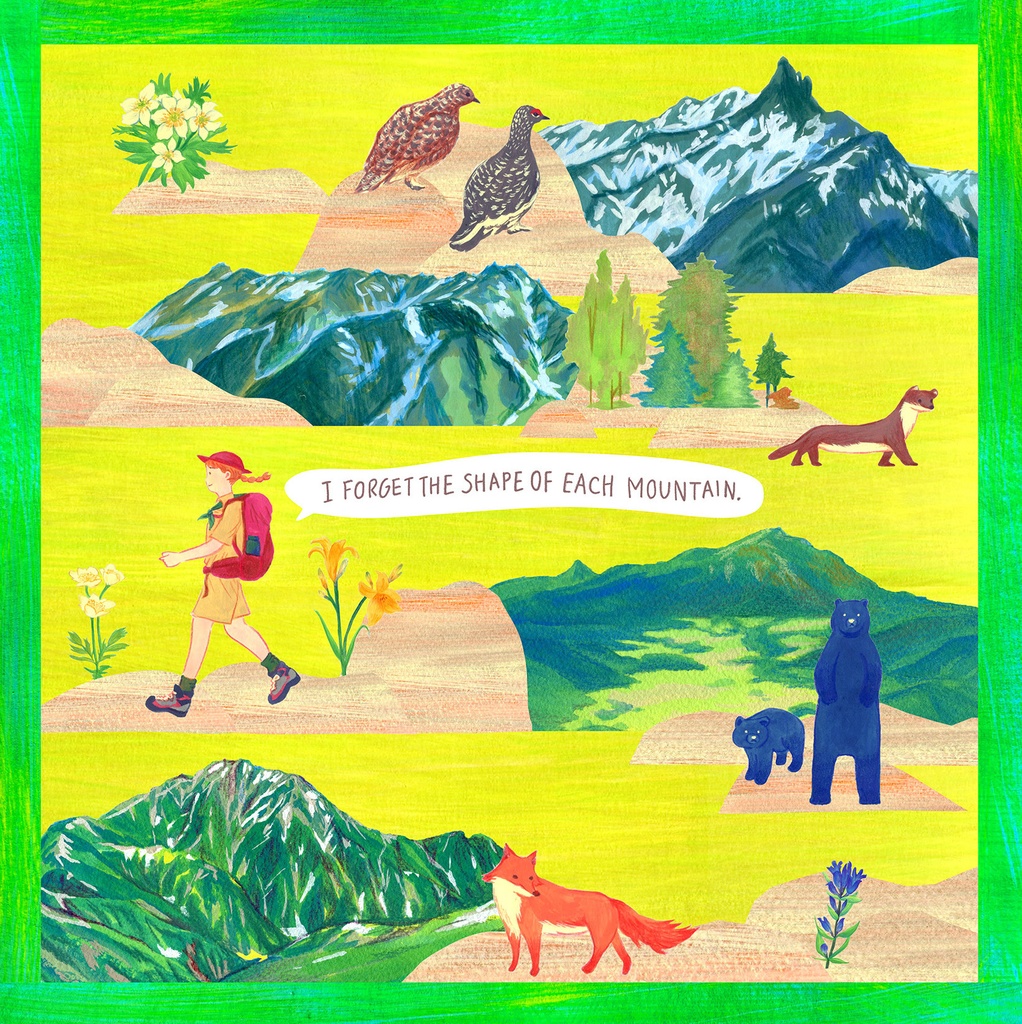 I FORGET THE SHAPE OF EACH MOUNTAIN.
