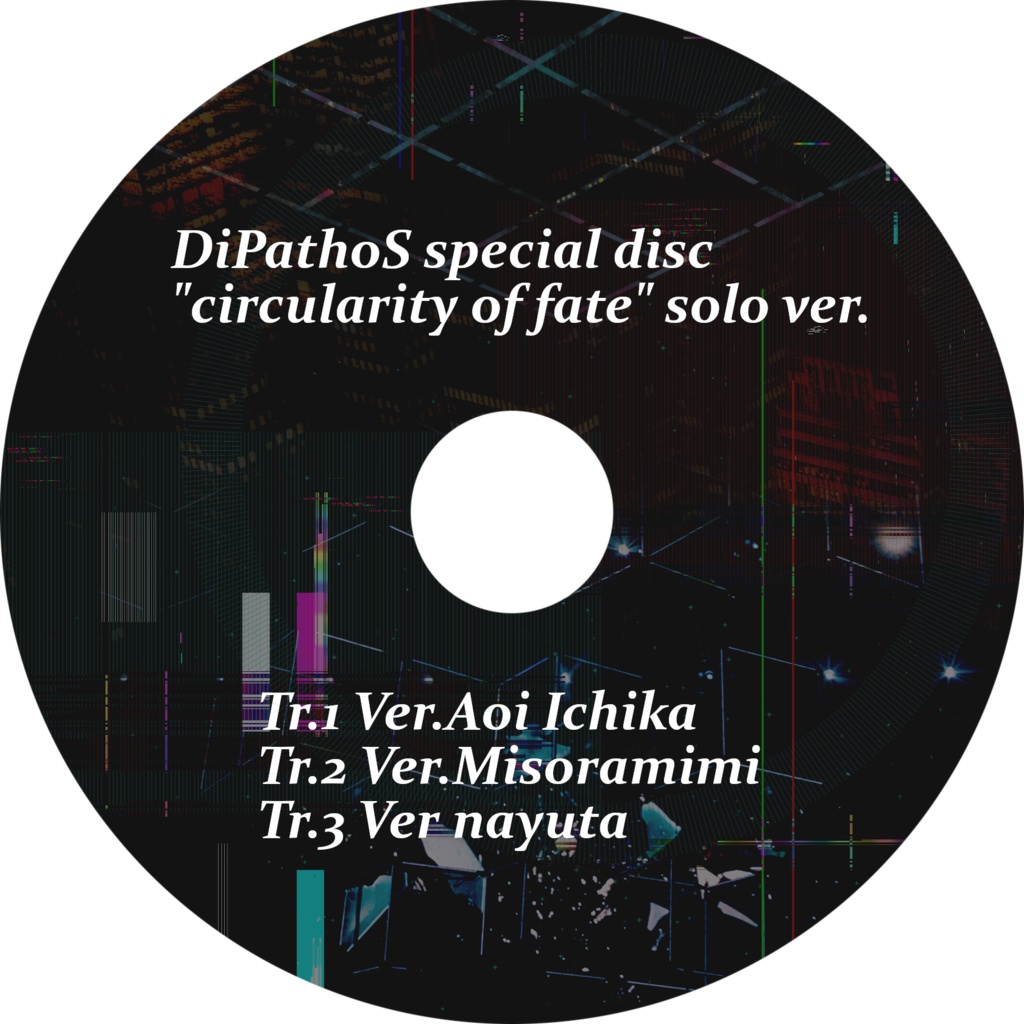 DiPathoS Special disc "circularity of fate" solo ver.