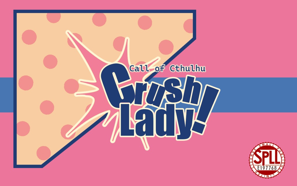 CrushLady!【SPLL:E197768】