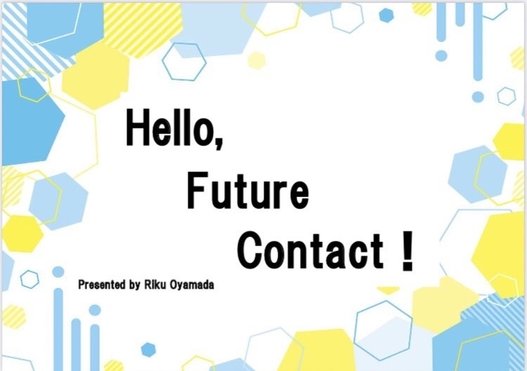Hello,Future Contact！