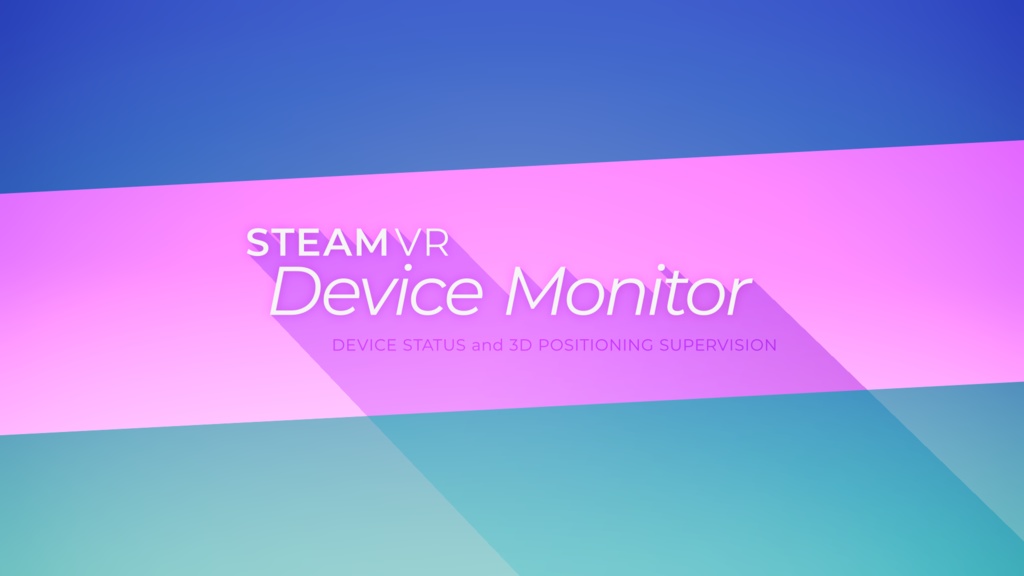 【VR】 SteamVR デバイスモニター（HTC Vive 等）