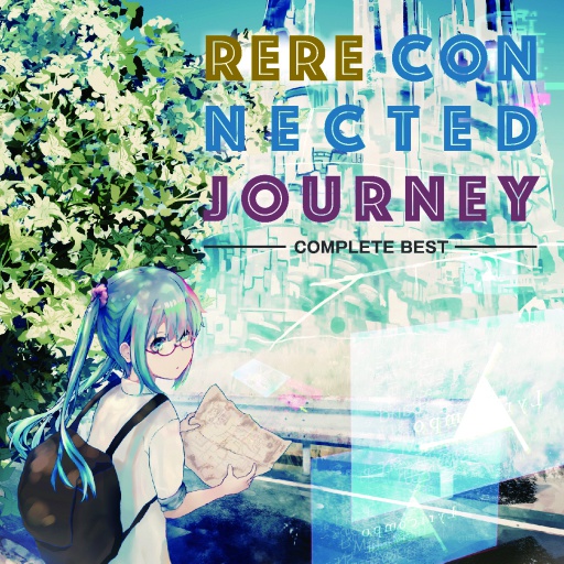 Re; ReConnected Journey 〜COMPLETE BEST〜