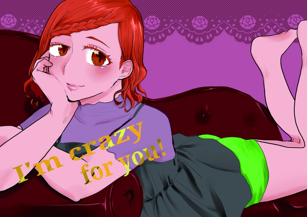 I‘ｍ crazy for you!