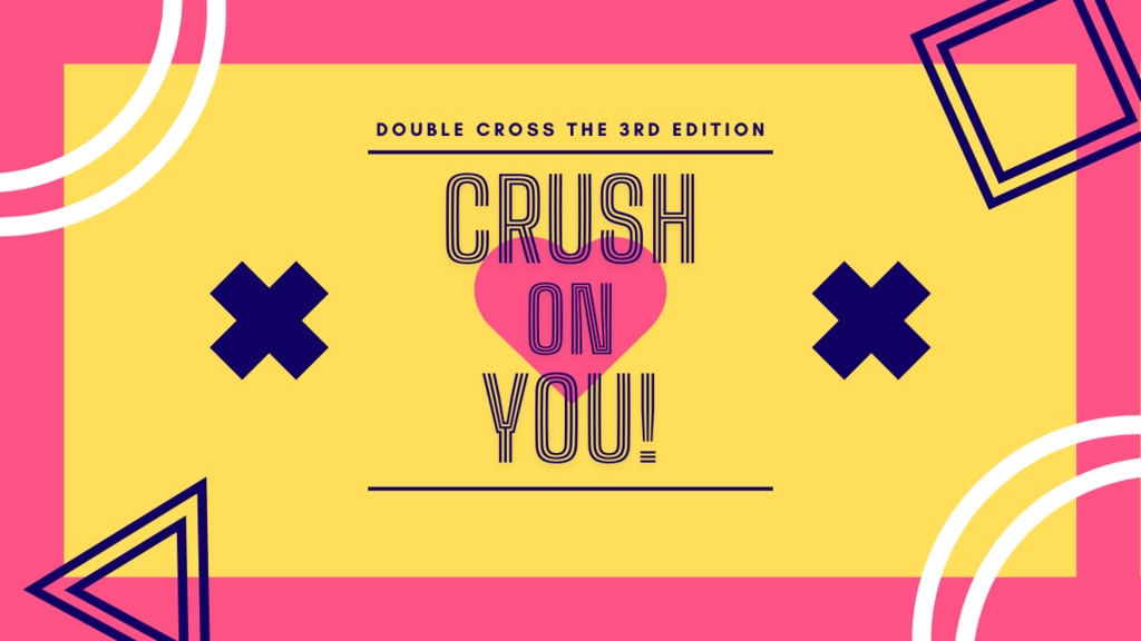 【DX3rd】Crush on you!【基本1,2のみシナリオ】