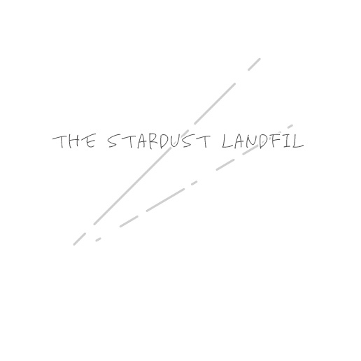 The stardust landfill