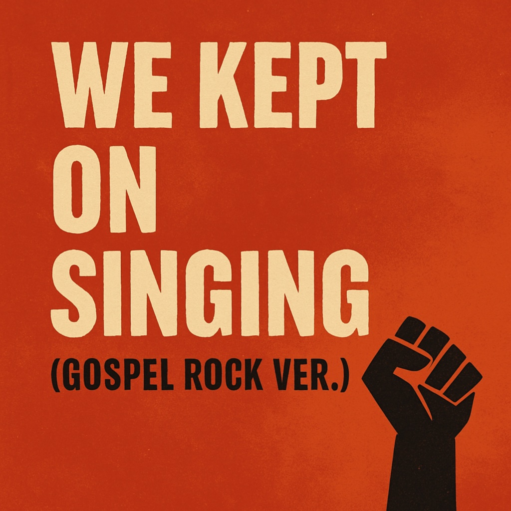 10 We Kept On Singing (Gospel Rock Ver.)