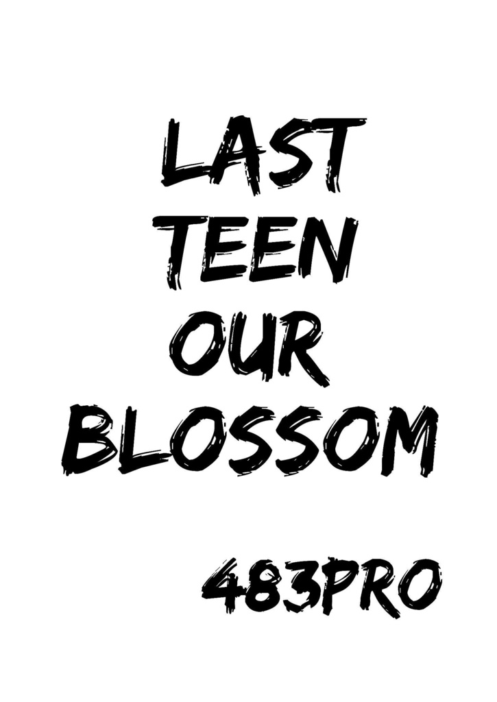 LAST TEEN OUR BLOSSOM