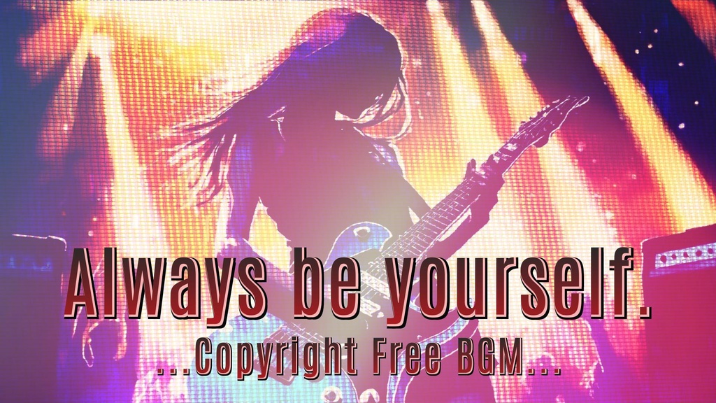 フリーBGM『Always be yourself.』