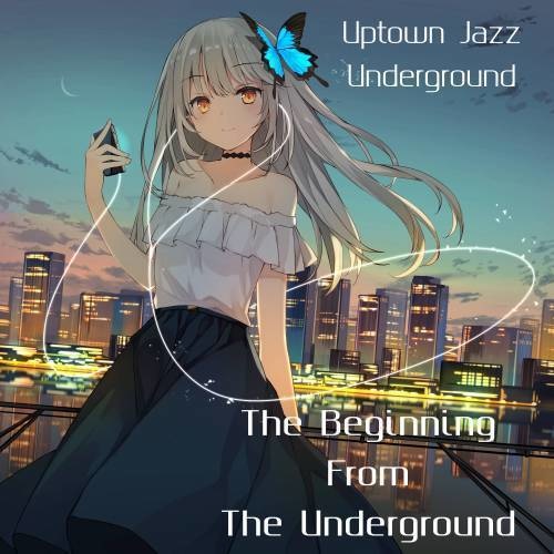 The Beginning from the Underground