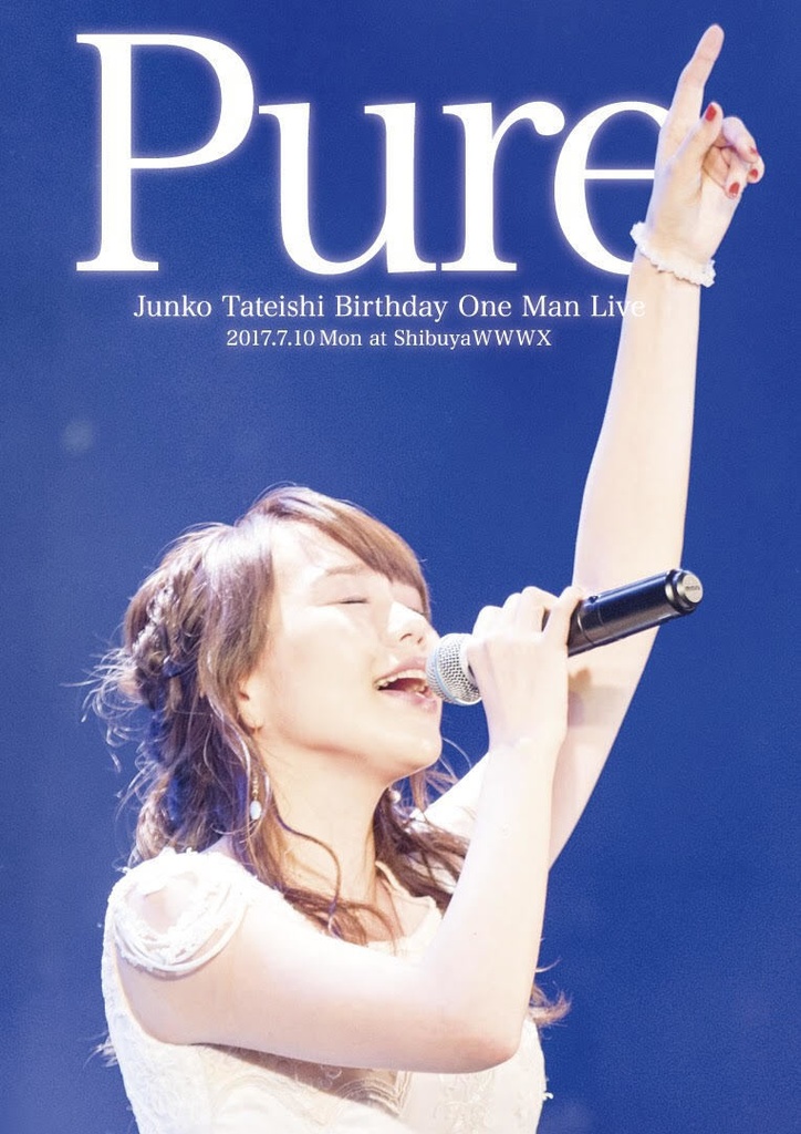 Junko Tateishi Birthday OneMan Live DVD at ShibuyaWWWX -Pure-