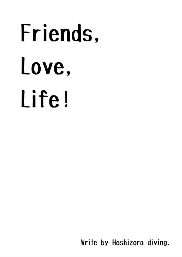 Friends, Love, Life!