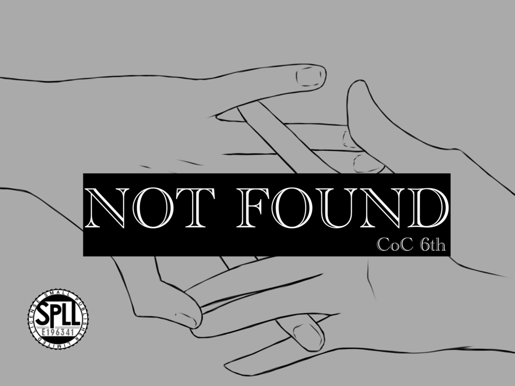 CoC6th/NOT FOUND【SPLL：E196341】