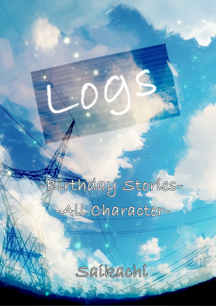 Logs -Birthday Stories- -All Character- 
