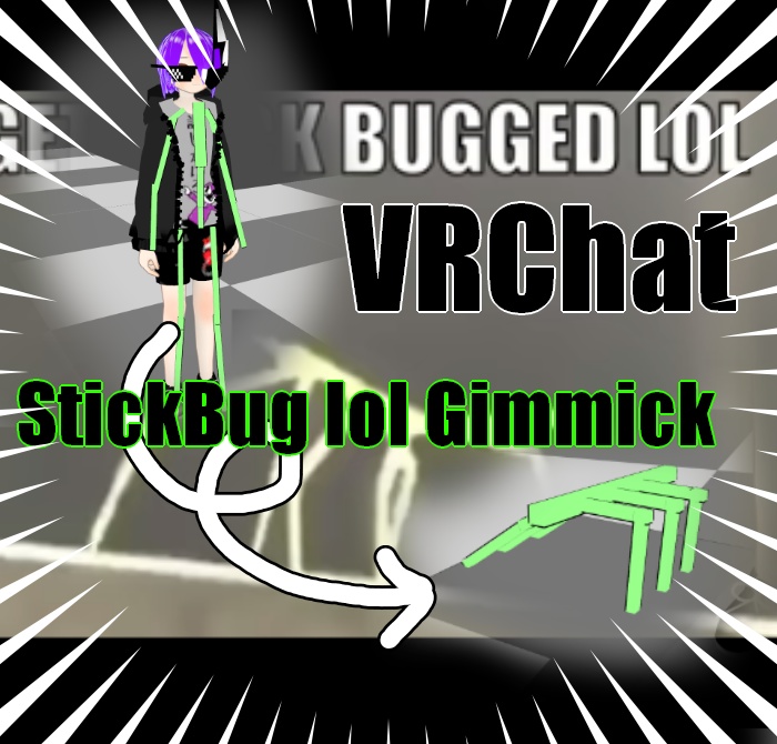 VRChat Stick Bug lol Gimmick