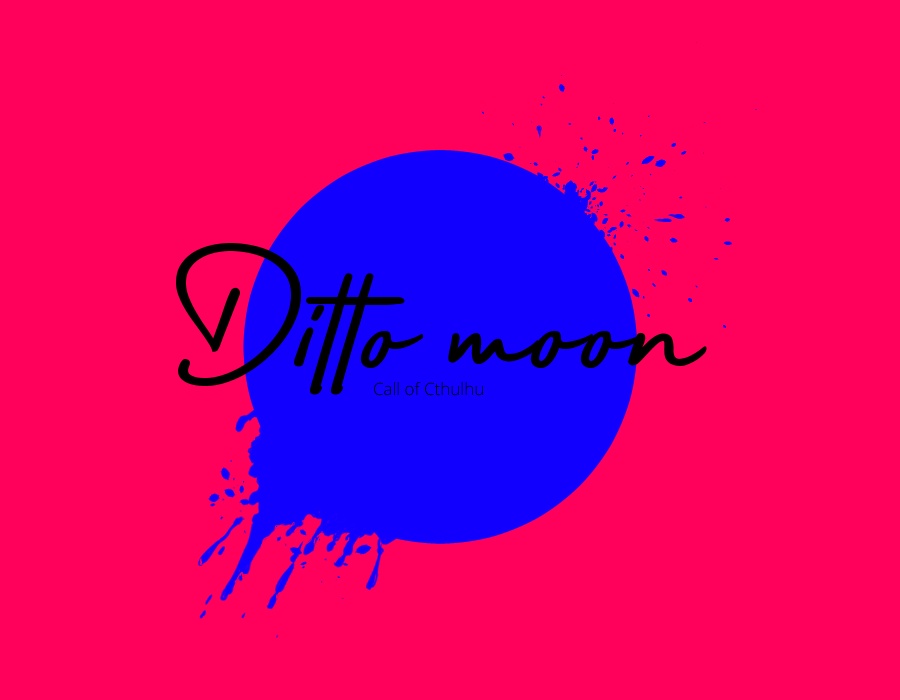 【CoC】Ditto moon