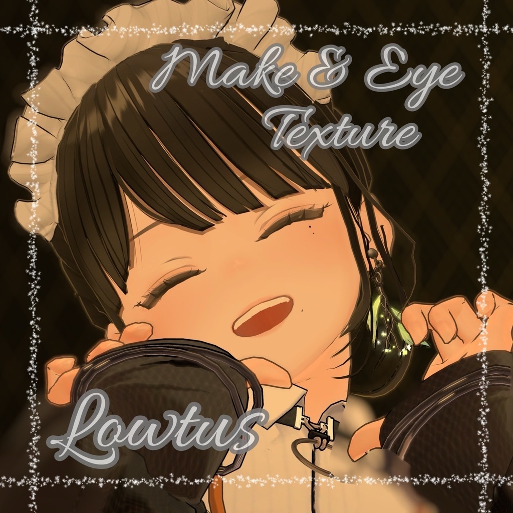 --Lowtus対応--「RippLe」Makeup&Eye Texture