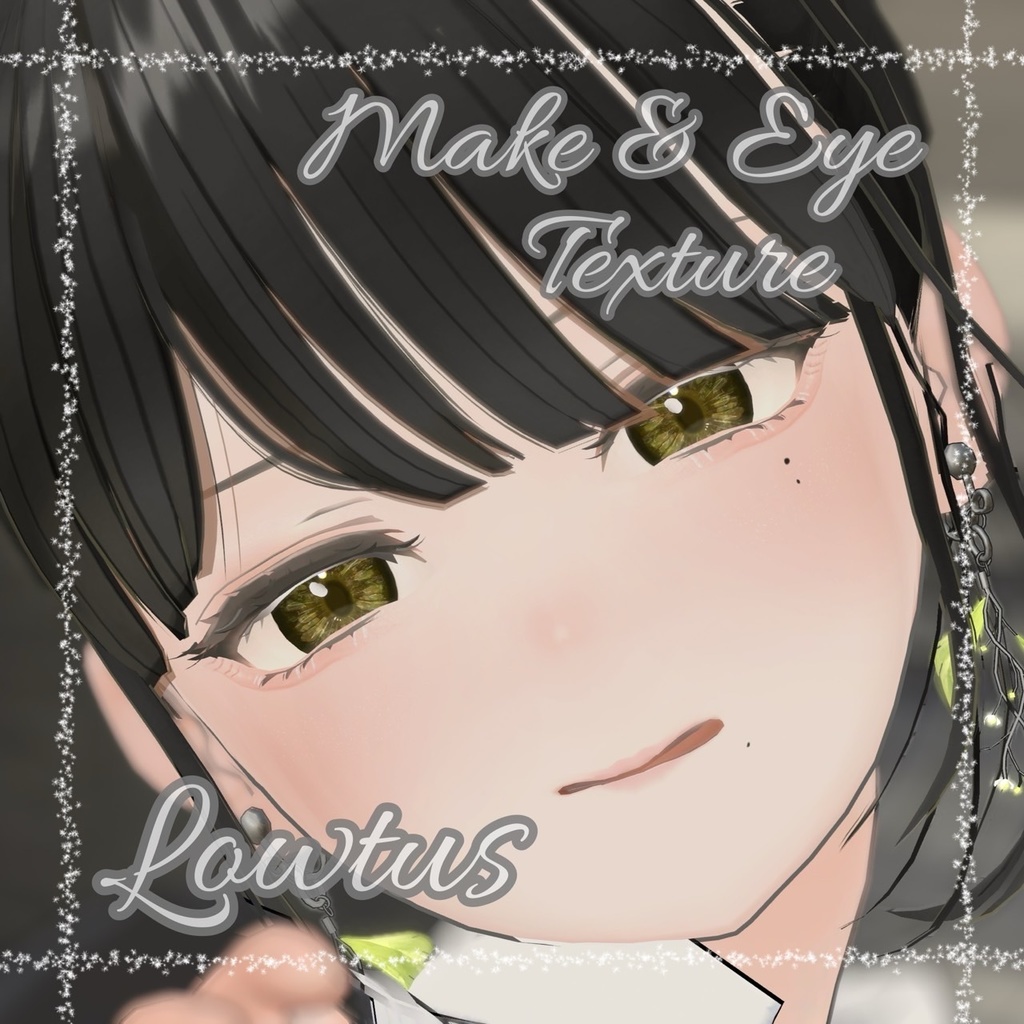 --Lowtus対応--「RippLe」Makeup&Eye Texture