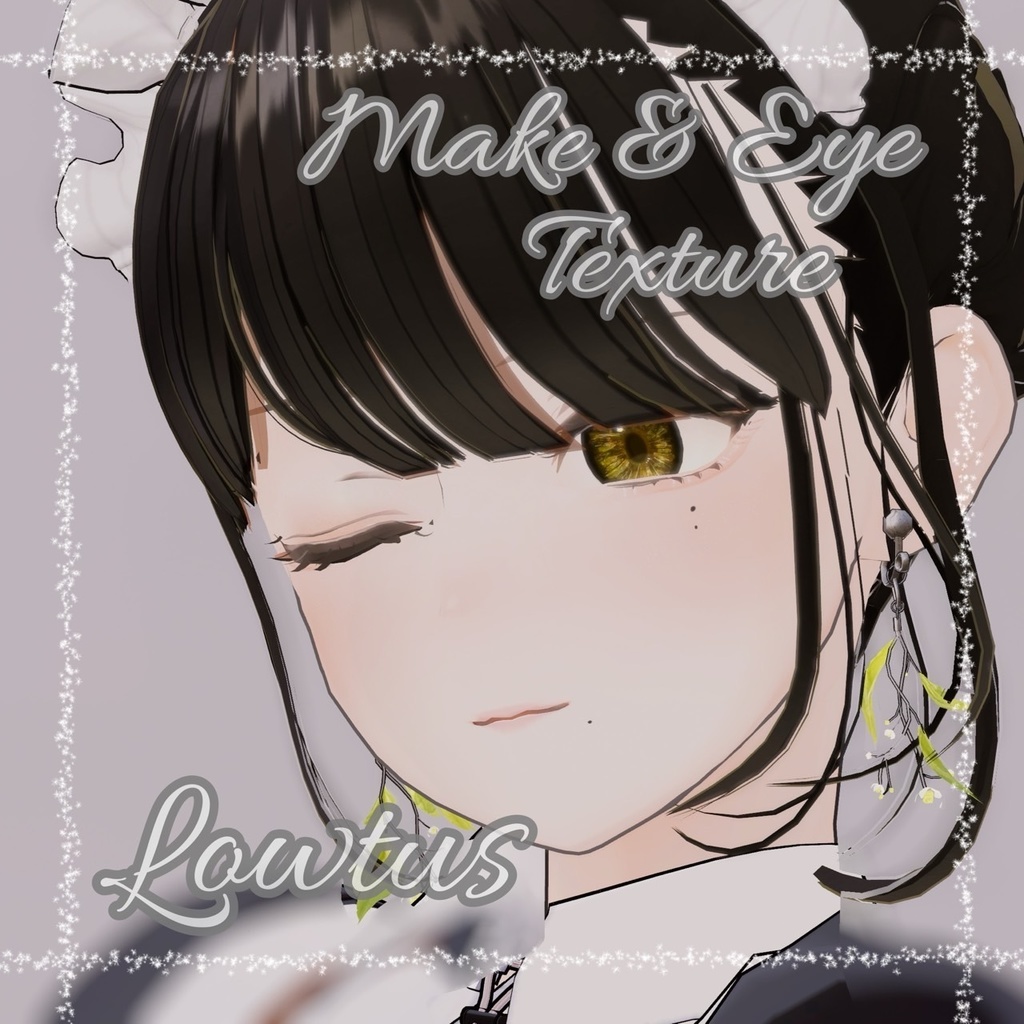 --Lowtus対応--「RippLe」Makeup&Eye Texture