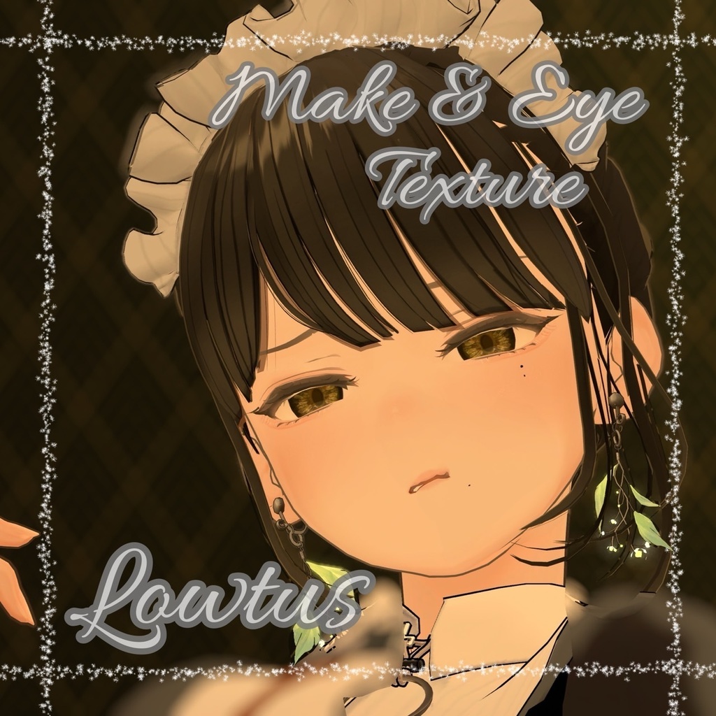 --Lowtus対応--「RippLe」Makeup&Eye Texture