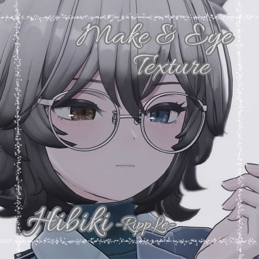 --ヒビキ-HIBIKI対応--「RippLe」Makeup&Eye Texture