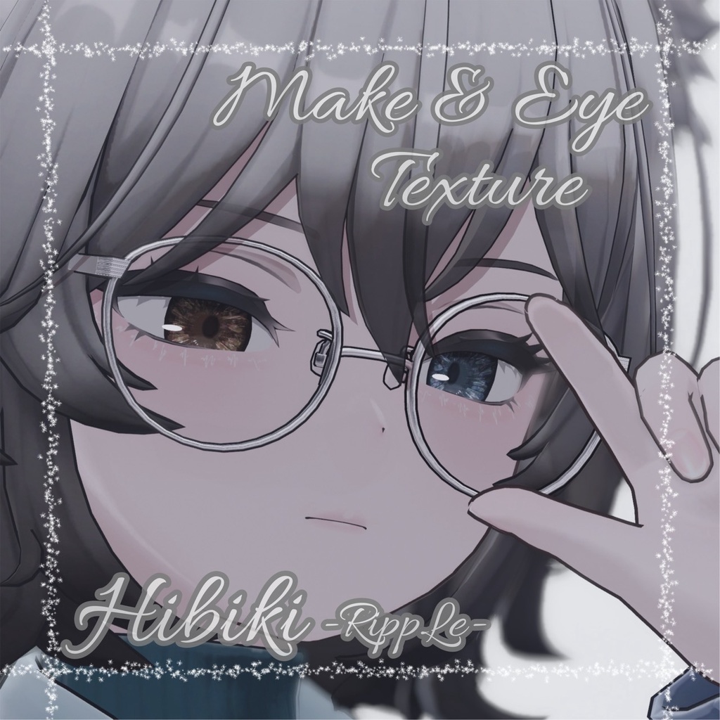 --ヒビキ-HIBIKI対応--「RippLe」Makeup&Eye Texture