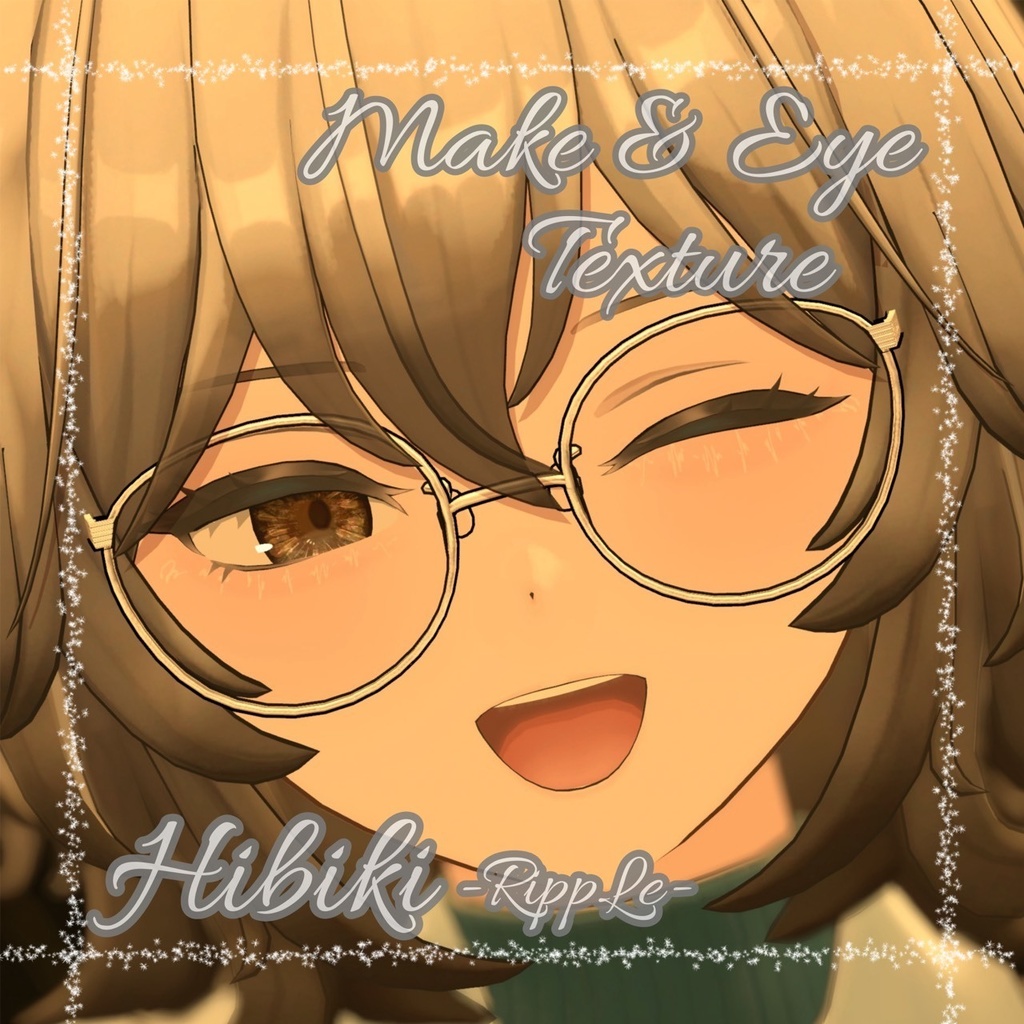 --ヒビキ-HIBIKI対応--「RippLe」Makeup&Eye Texture