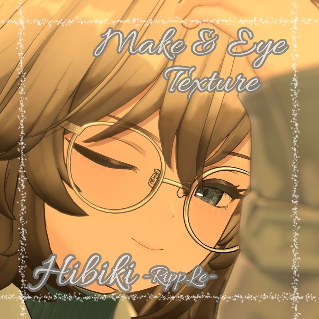 --ヒビキ-HIBIKI対応--「RippLe」Makeup&Eye Texture
