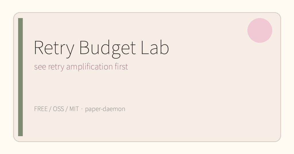【無料OSS】Retry Budget Lab｜リトライ負荷を入れる前に計算