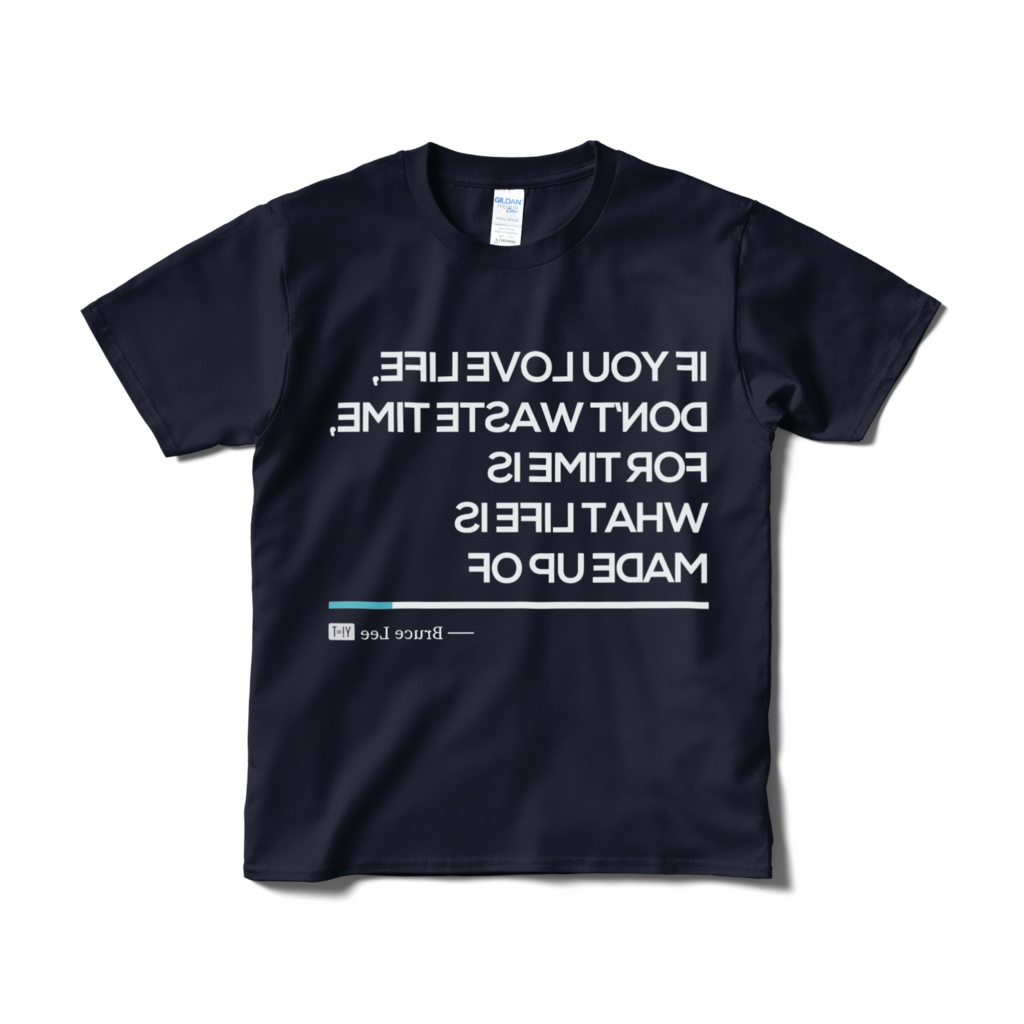 人生を大事にしているなら、時間を無駄遣いしてはいけない。人生は時間の積み重ねなのだから：ブルース・リー／MIRROR／紺地・白文字／Y!=T DAYBREAK