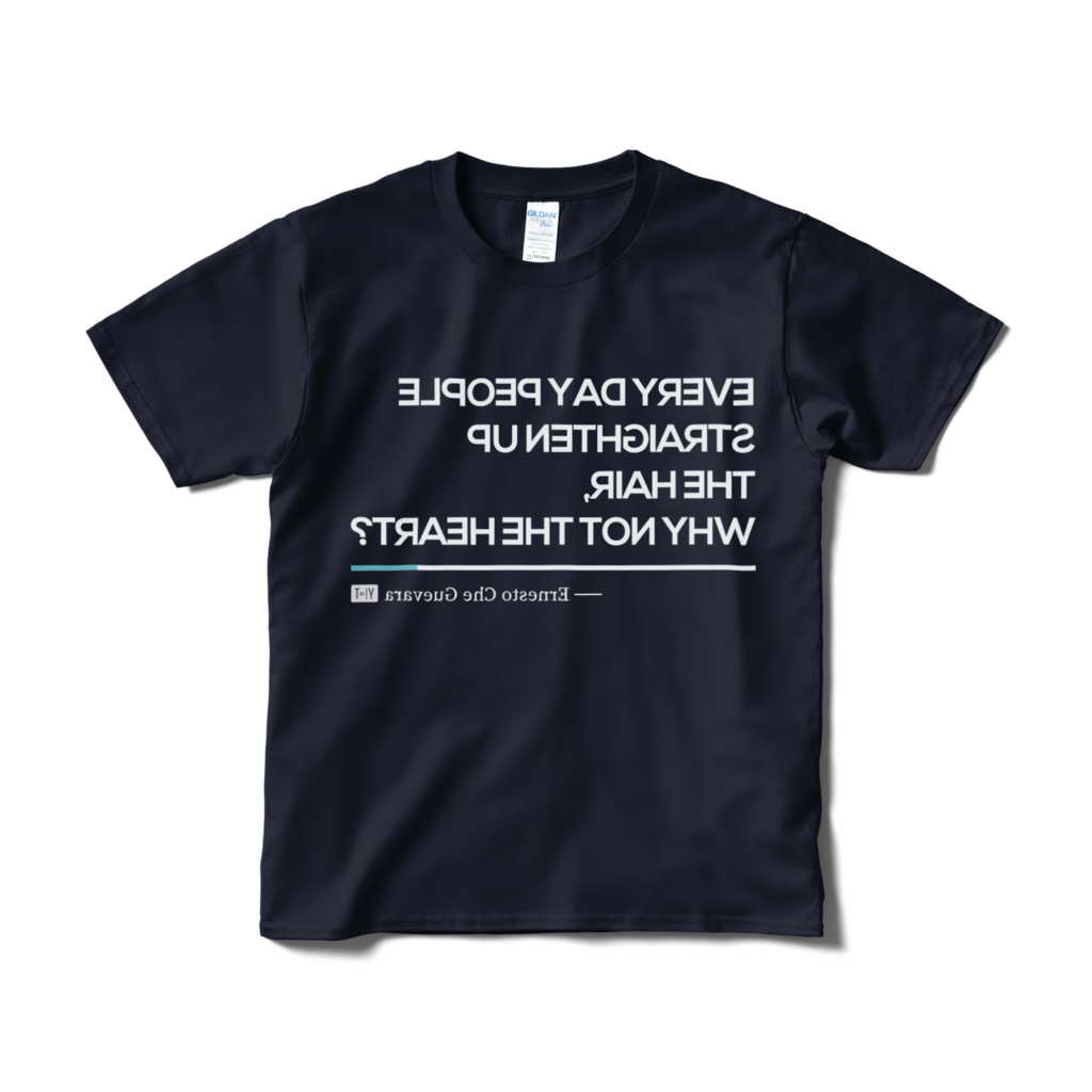 人は毎日髪をととのえるが、どうして心はととのえないのか？：チェ・ゲバラ／MIRROR／紺地・白文字／Y!=T DAYBREAK