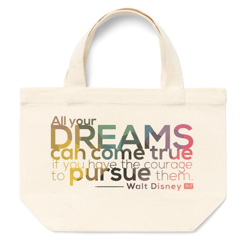 追い求める勇気があれば、すべての夢は叶う:ウォルト・ディズニー/トートバッグS/色文字/Y!=T DAYBREAK