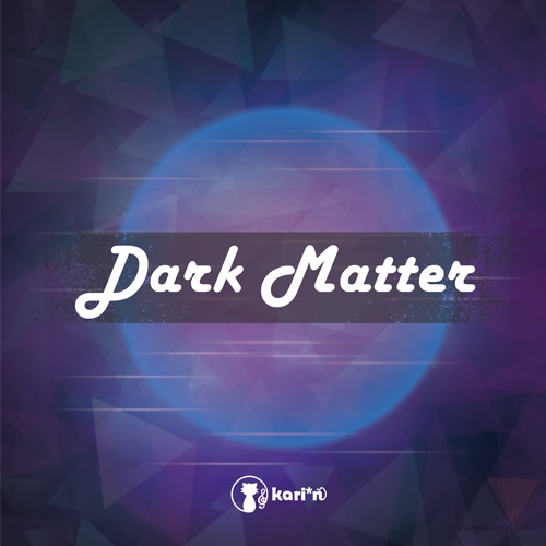 Dark Matter (kari*n Solo Project CD 第2弾)