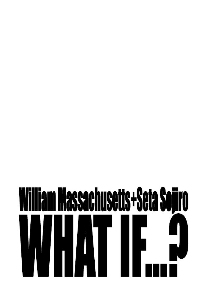 What IF…? 　William Massachusetts+Seta Sojiro
