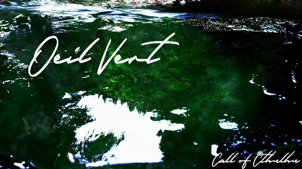 【CoC7版シナリオ】Oeil Vert