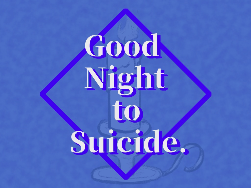 Good Night to Suicide.
