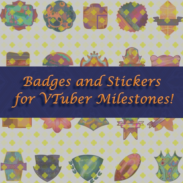 Badges and Stickers for VTuber Milestones
